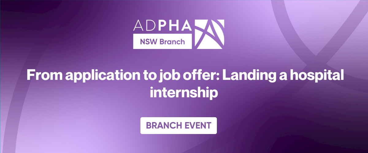 NSW Branch | From application to job offer: Landing a hospital internship